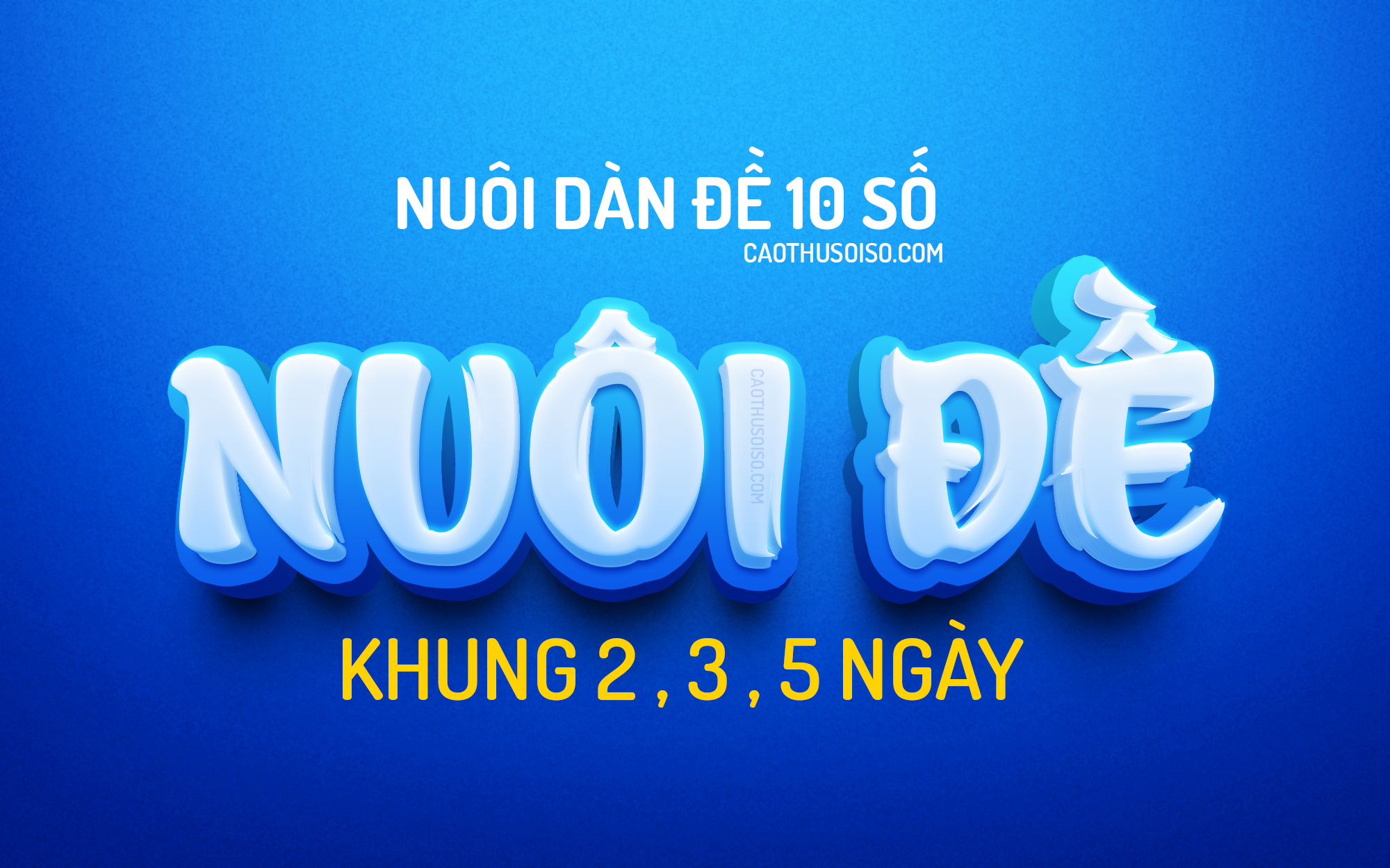 Dàn đề 10 số bất bại nuôi khung 2, 3, 5 ngày miễn phí